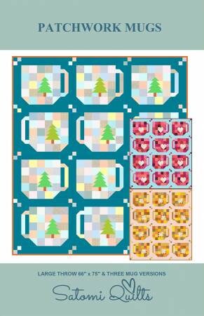 Patchwork Mugs Quilt Pattern with Three Mug Versions - Satomi Quilts SQ-028, Fat Quarter Friendly Coffee Mug Quilt Pattern