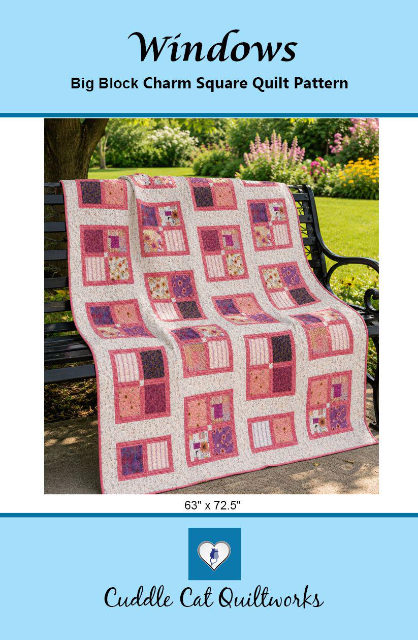 Windows Charm Square Quilt Pattern - Printed Version - Cuddle Cat Quiltworks CCQ0108, Big Block Quilt Pattern for Charm Squares