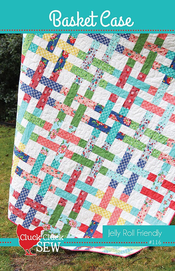Basket Case Quilt Pattern - Cluck Cluck Sew 116, Jelly Roll Friendly Quilt Pattern - Strip Quilt Pattern - Five Sizes Included