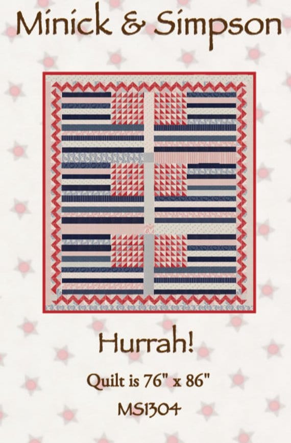 Hurrah! Quilt Pattern - Minick & Simpson MS1304, Patriotic Quilt Pattern - American Flag Quilt Pattern - Americana Quilt Pattern