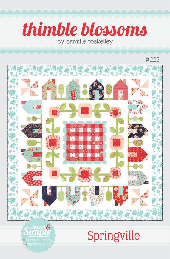 Springville Quilt Pattern - Camille Roskelley for Thimble Blossoms #TBL222, Simple Piecing Fat Eighth Quilt Pattern
