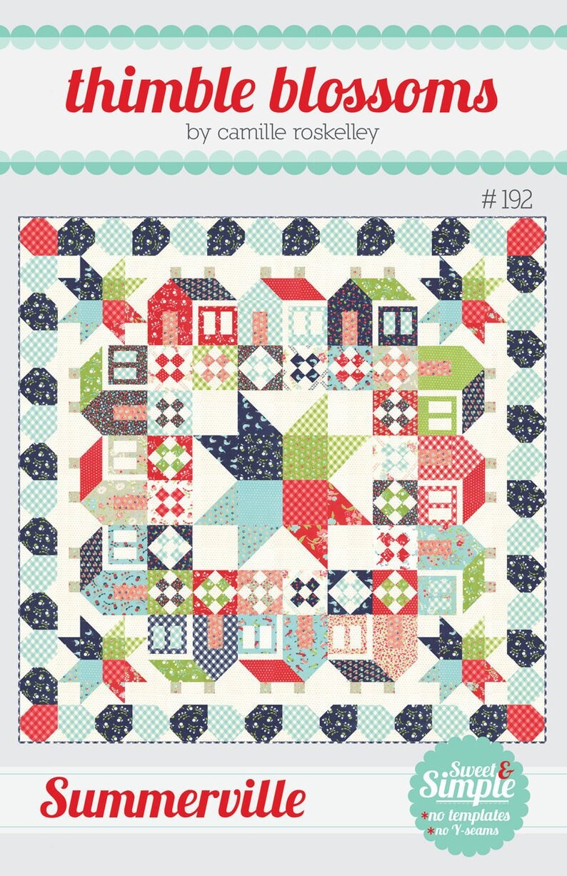 Summerville Quilt Pattern - Camille Roskelley for Thimble Blossoms #TB192, Simple Piecing Fat Eighth Quilt Pattern