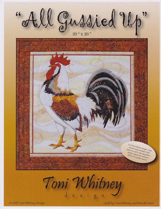 All Gussied Up Rooster Art Quilt Pattern - Toni Whitney Design AGU026, Raw Edge Fusible Applique Art Quilt Pattern