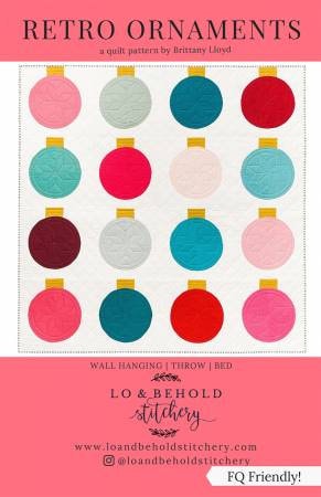 Retro Ornaments Quilt Pattern - Lo and Behold Stitchery LBS114, Modern Christmas Ornament Quilt Pattern in Three Sizes, Fat Quarter Friendly